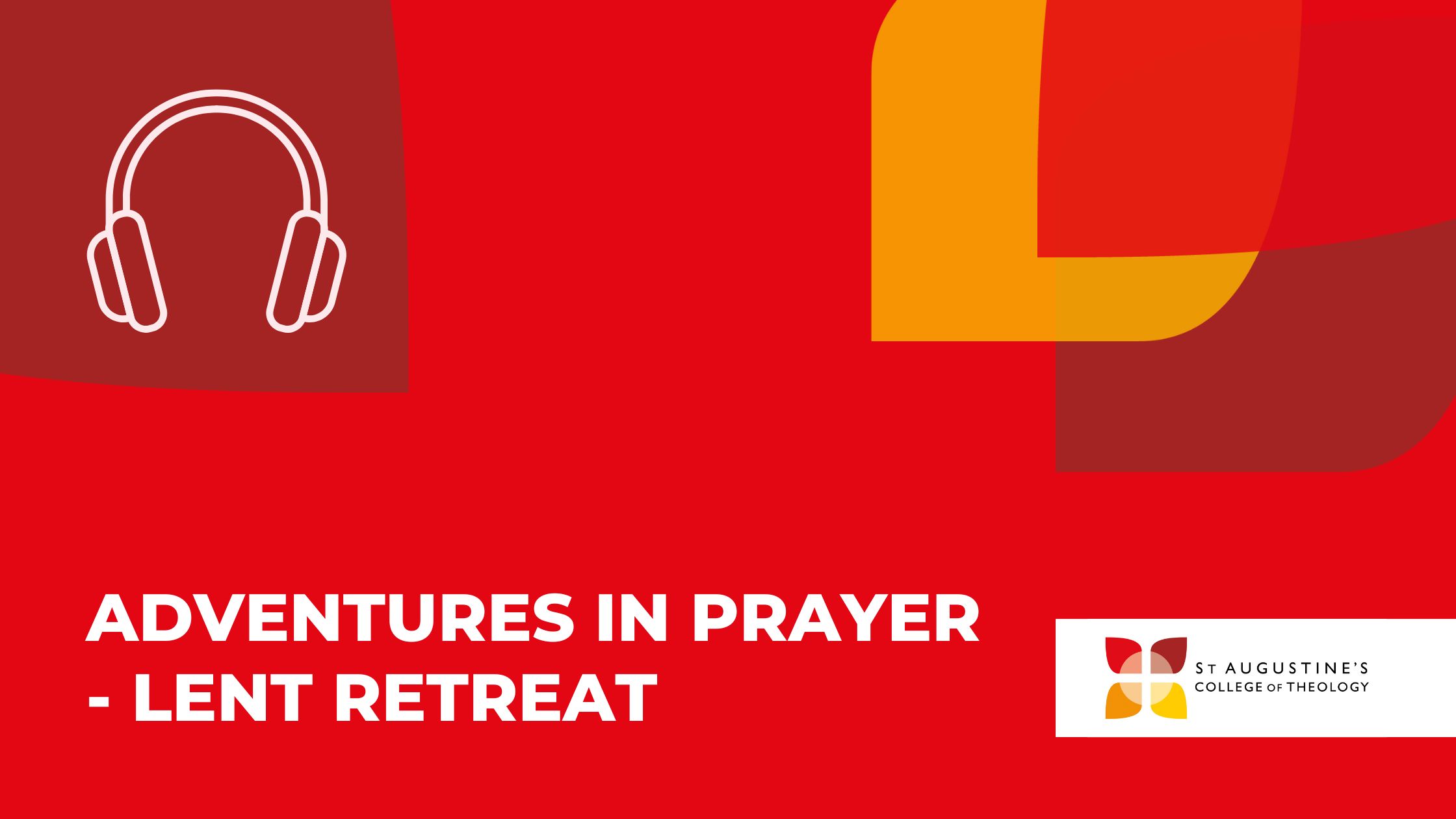 Adventures in Prayer – Lent Retreat