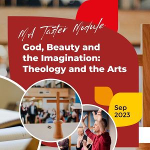 God, Beauty and the Imagination: Theology and the Arts taster module