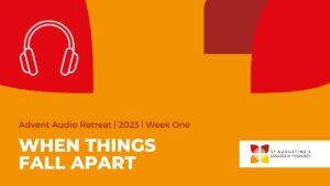 An orange thumbnail image with red and maroon embellishments and an outline of a set of headphones. Text reads: "Advent Audio Retreat, 2023, Week 1, When Things Fall Apart".