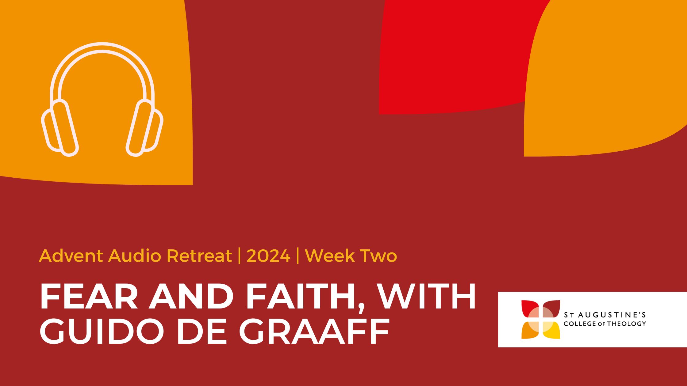 Week Two of the Advent Audio Retreat 2024 – “Fear and Faith”