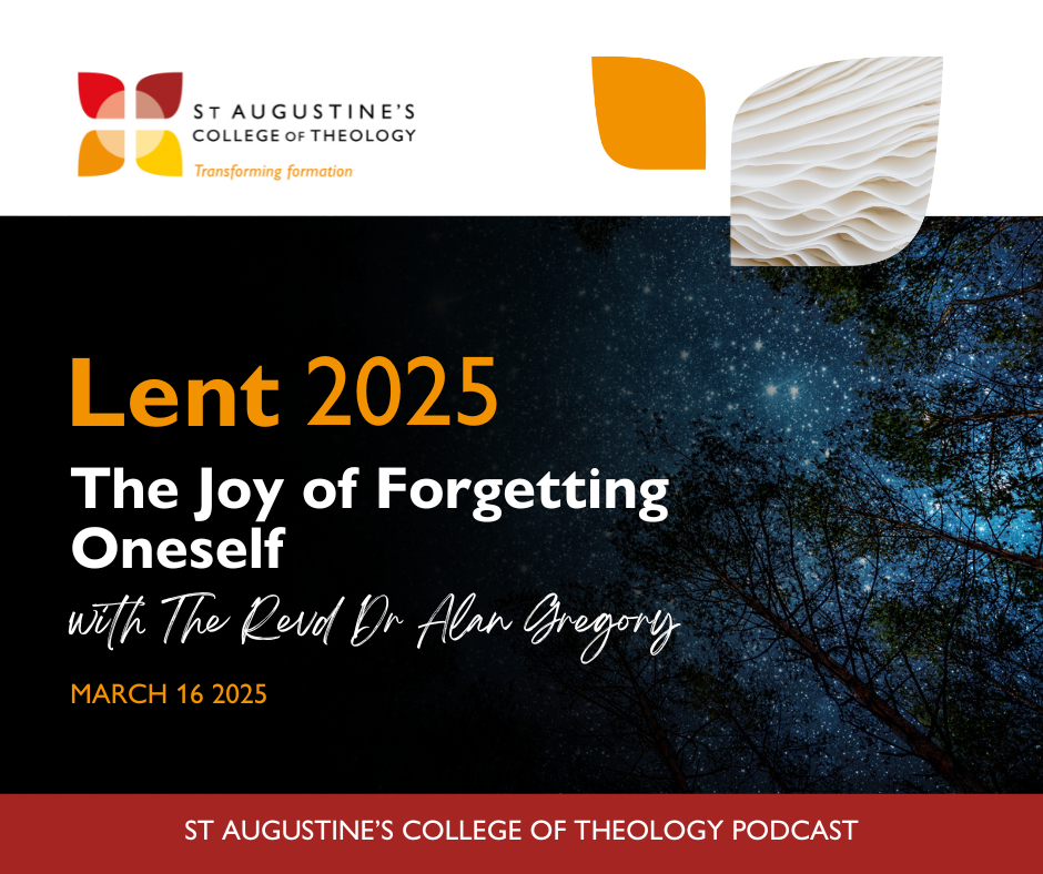 Week Two of the Lent 2025 Podcast – ‘The Joy of Forgetting Oneself’